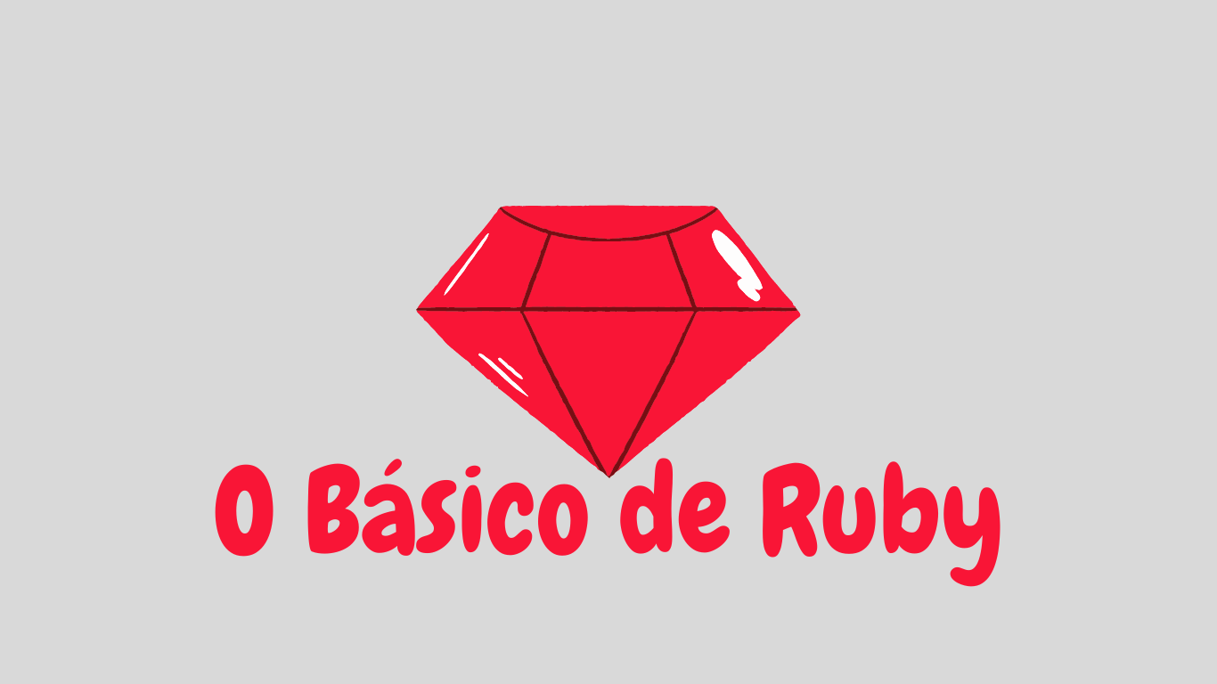 O Básico de Ruby